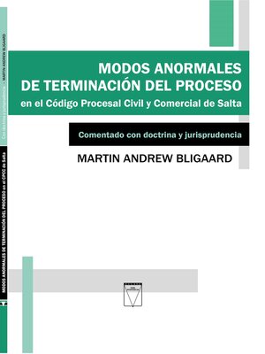 cover image of Modos anormales de terminación del proceso en el Código Procesal Civil y Comercial de Salta